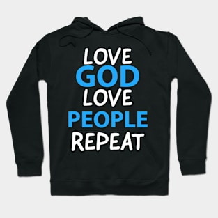 Love God Love People Repeat Inspirational Christian Hoodie